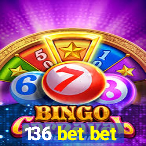 136 bet bet